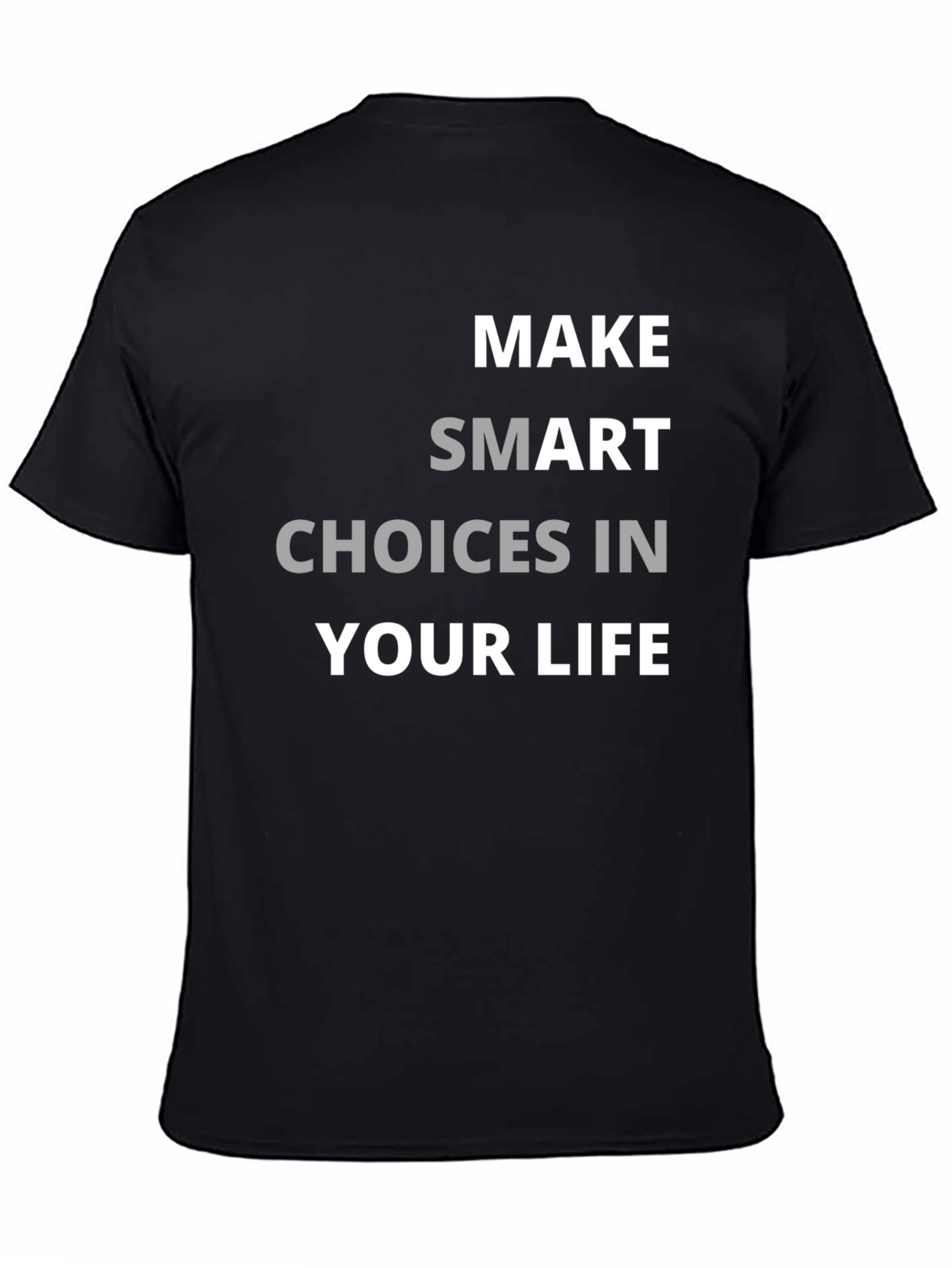 Make Smart Choices in Your Life Graphic T-Shirt