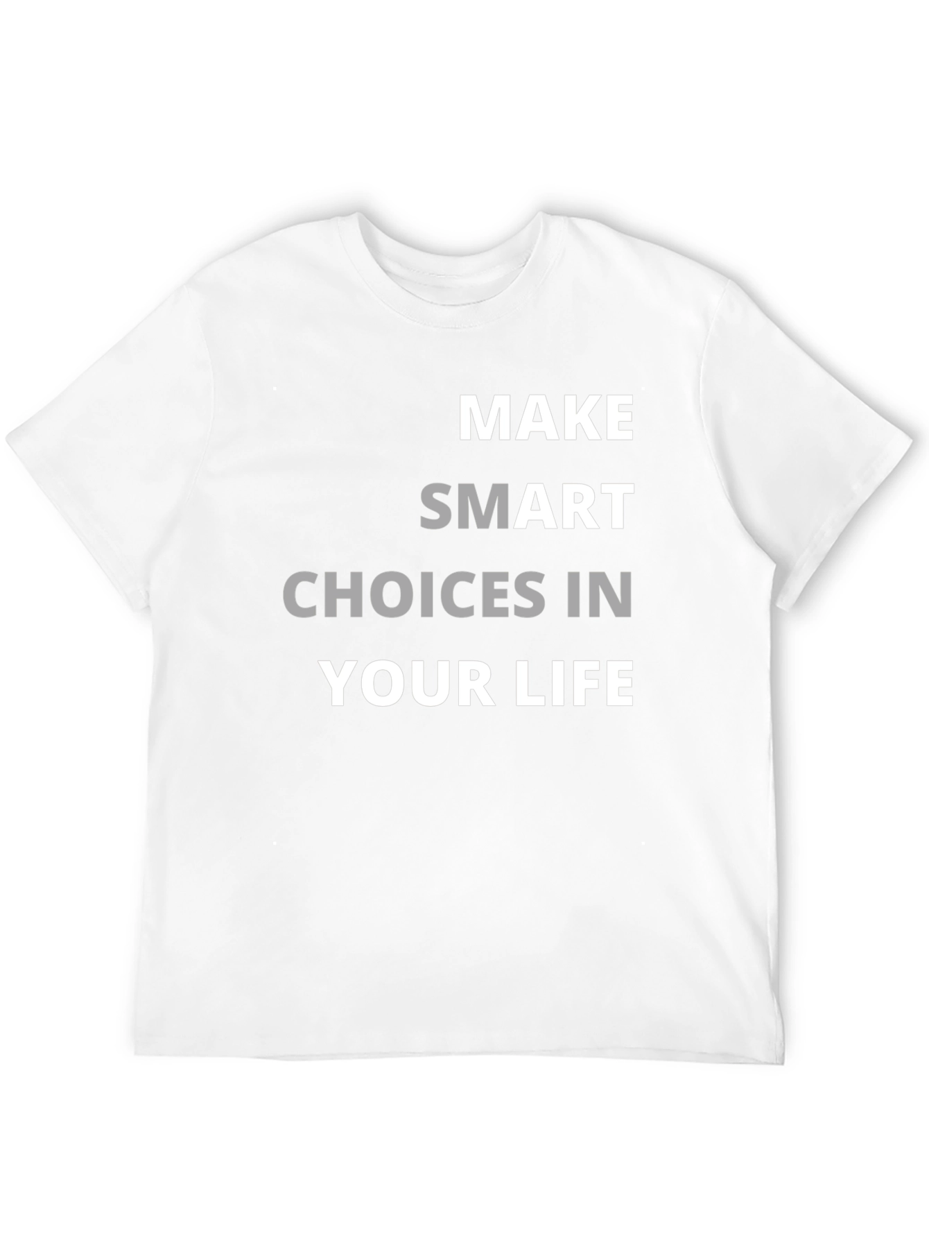 Make Smart Choices in Your Life Graphic T-Shirt