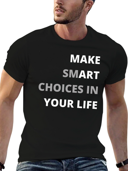 Make Smart Choices in Your Life Graphic T-Shirt