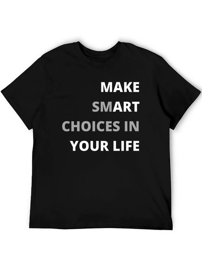 Make Smart Choices in Your Life Graphic T-Shirt