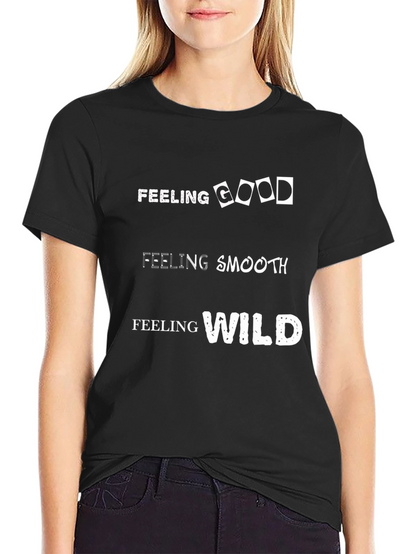Feeling Good Smooth Wild T-Shirt
