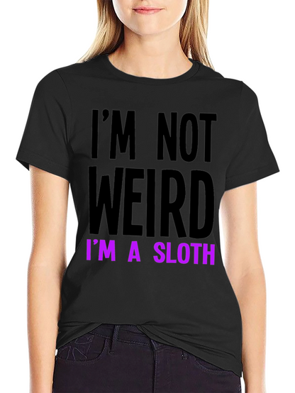 Im Not Weird Im a Sloth T-Shirt