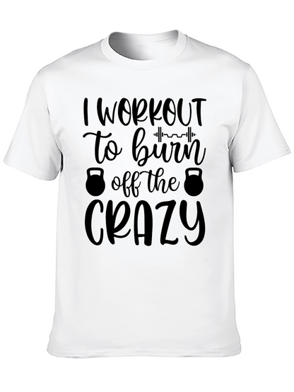 Workout Motivation Tee: Burn Off The Crazy