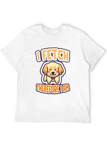 I Fetch Therefore I Am Dog T-Shirt
