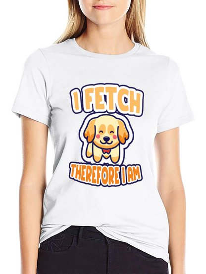 I Fetch Therefore I Am Dog T-Shirt