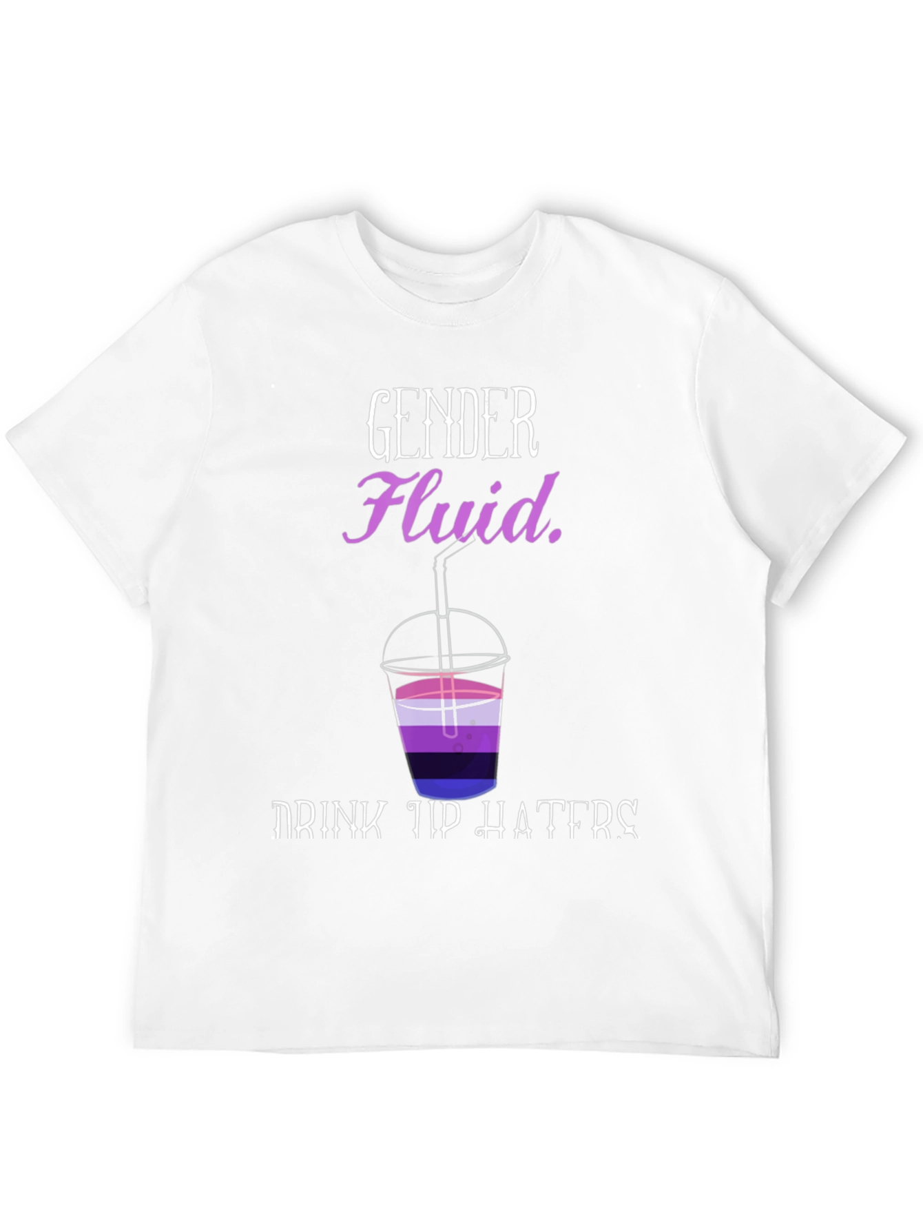 Gender Fluid Shirt - Drink Up Haters Pride Tee