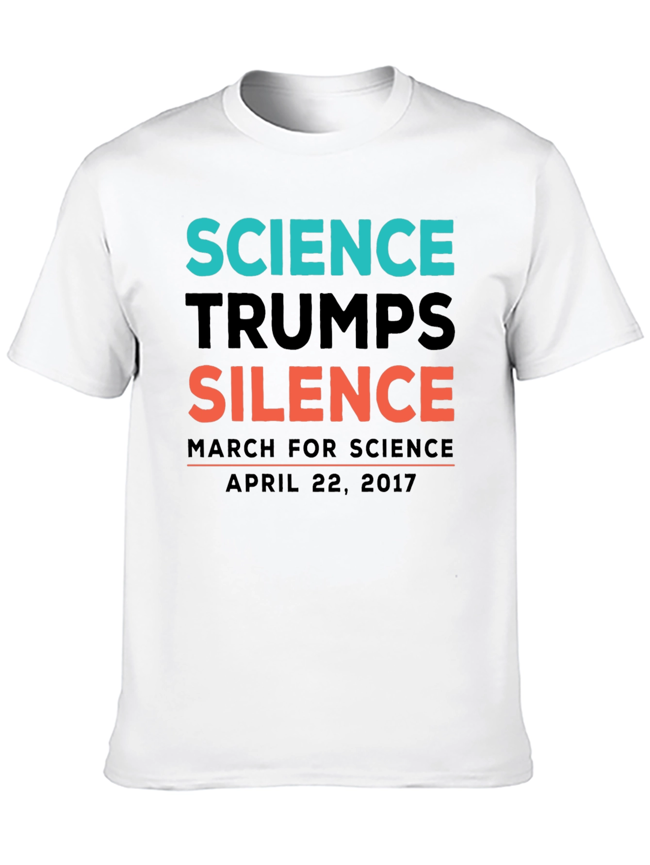 Science Trumps Silence T-Shirt April 22 2017