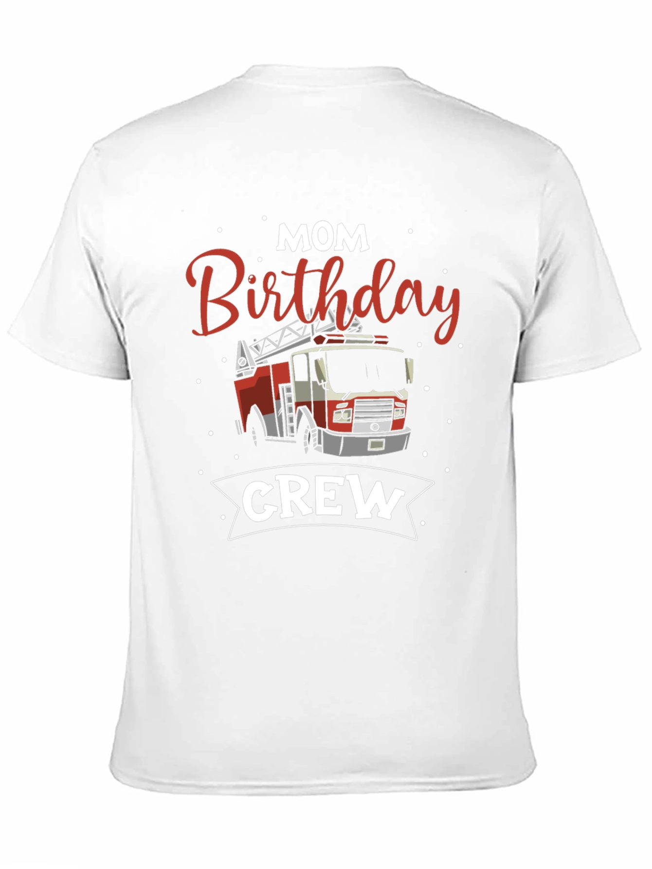 Mom Birthday Firetruck Crew T-Shirt