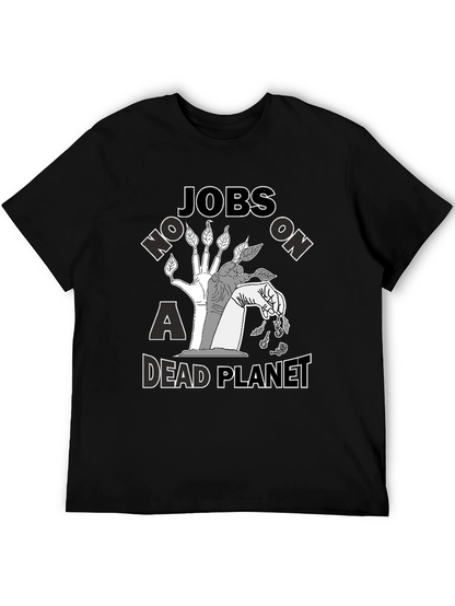 Jobs on a Dead Planet Graphic T-Shirt
