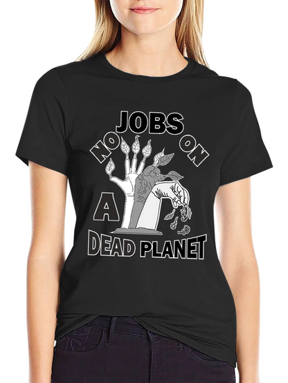 Jobs on a Dead Planet Graphic T-Shirt