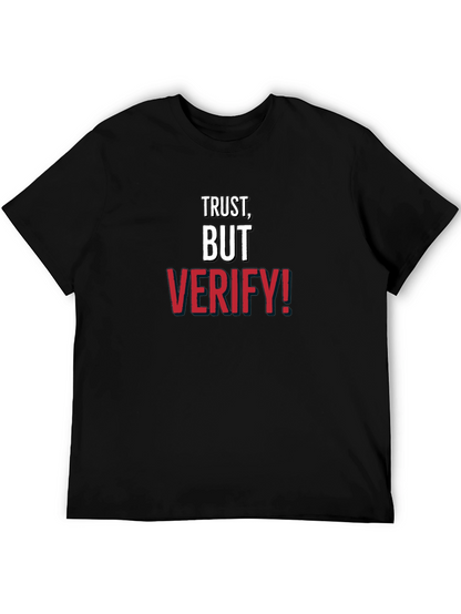 Trust But Verify! Graphic Tee - Mens Cotton Crewneck