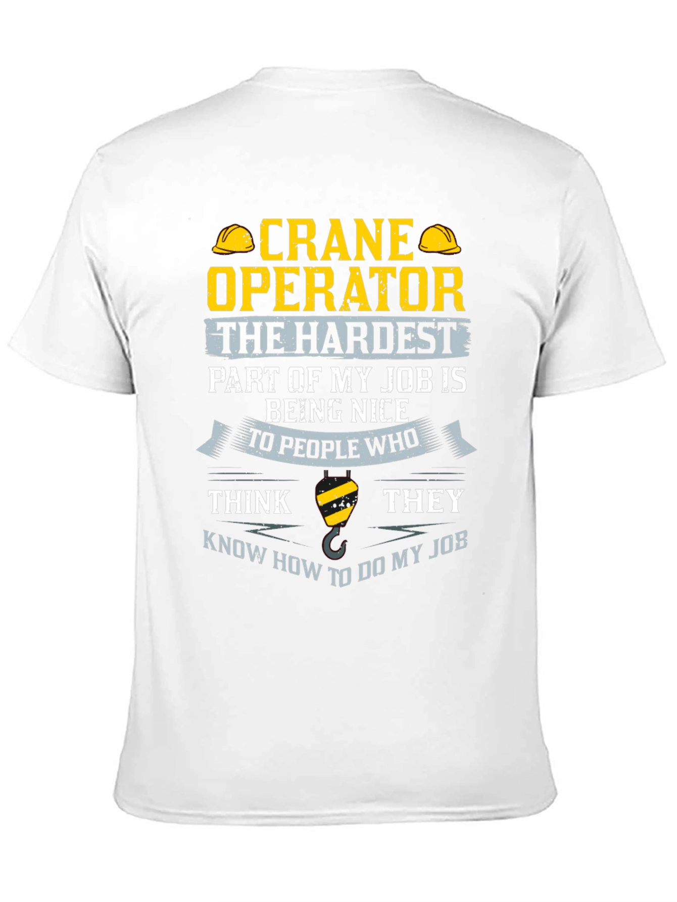 Crane Operator T-Shirt - Funny Job Tee