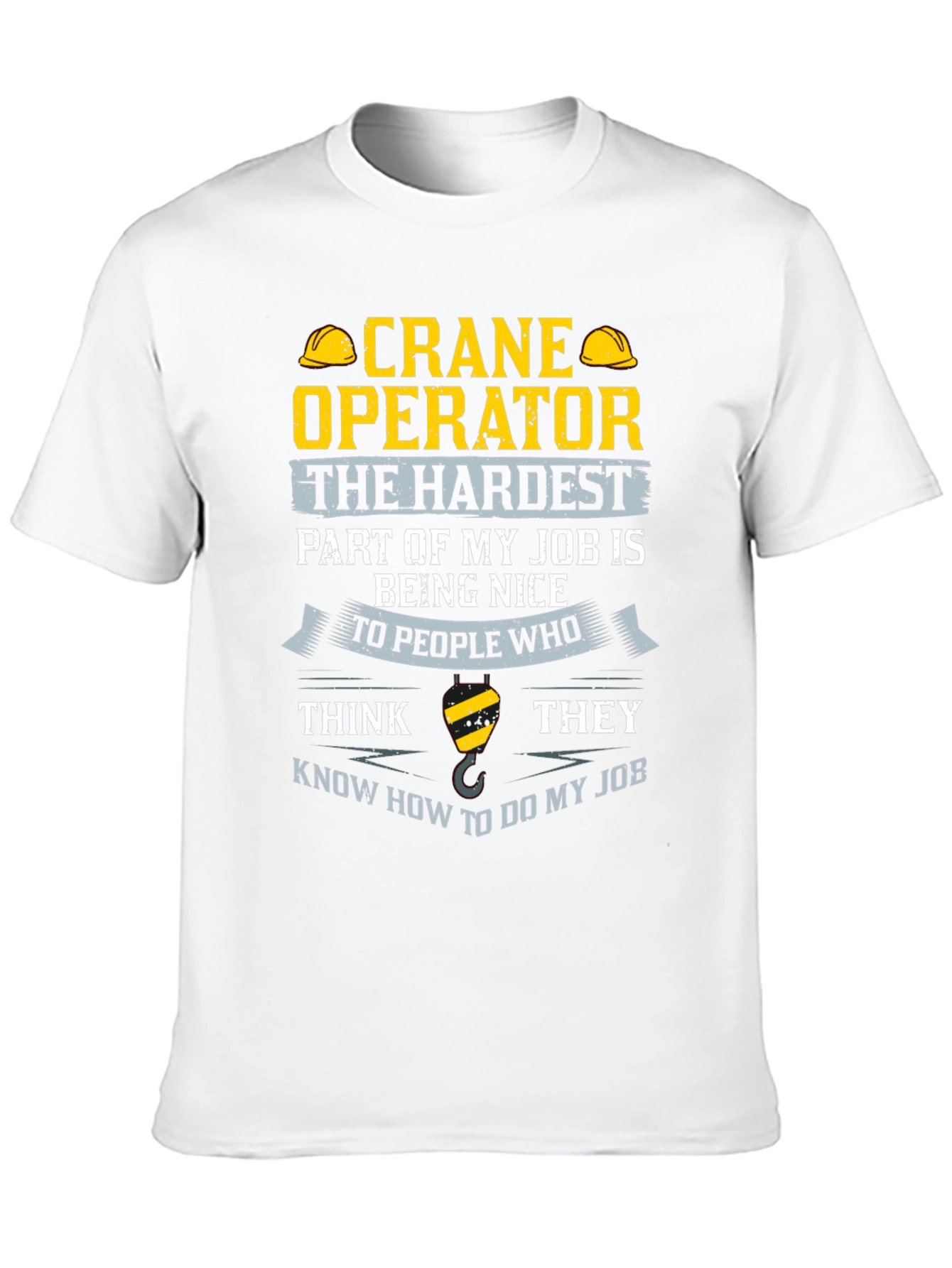 Crane Operator T-Shirt - Funny Job Tee