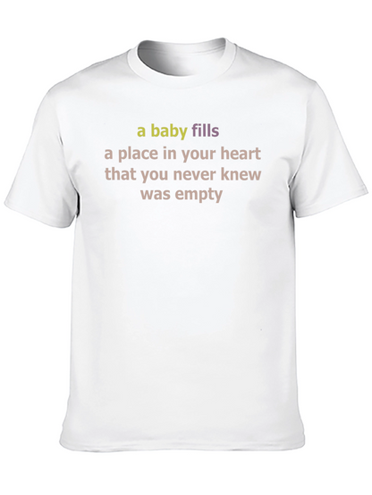 A Baby Fills Your Heart T-Shirt - Unisex