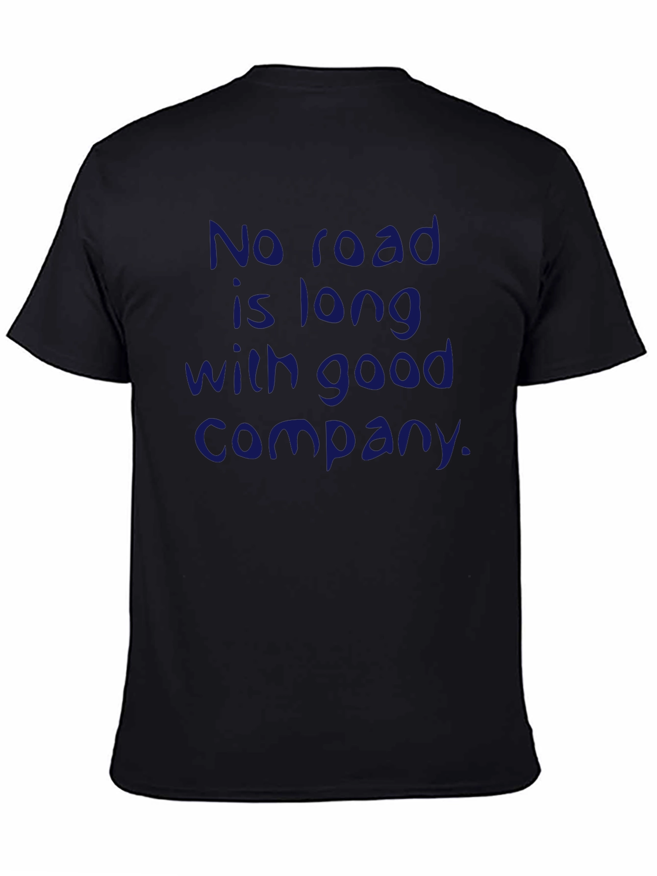 Inspirational Quote T-Shirt - No Road is Long