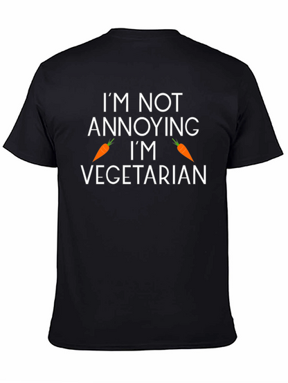 Funny Vegetarian T-Shirt - Im Not Annoying