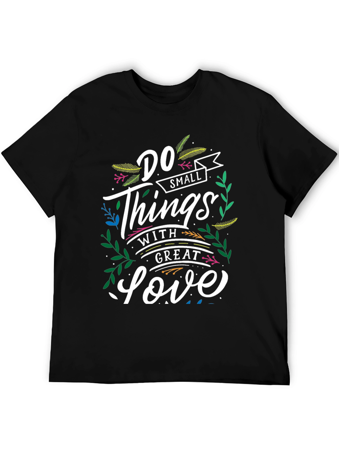 Inspirational T-Shirt: Do Small Things With Great Love