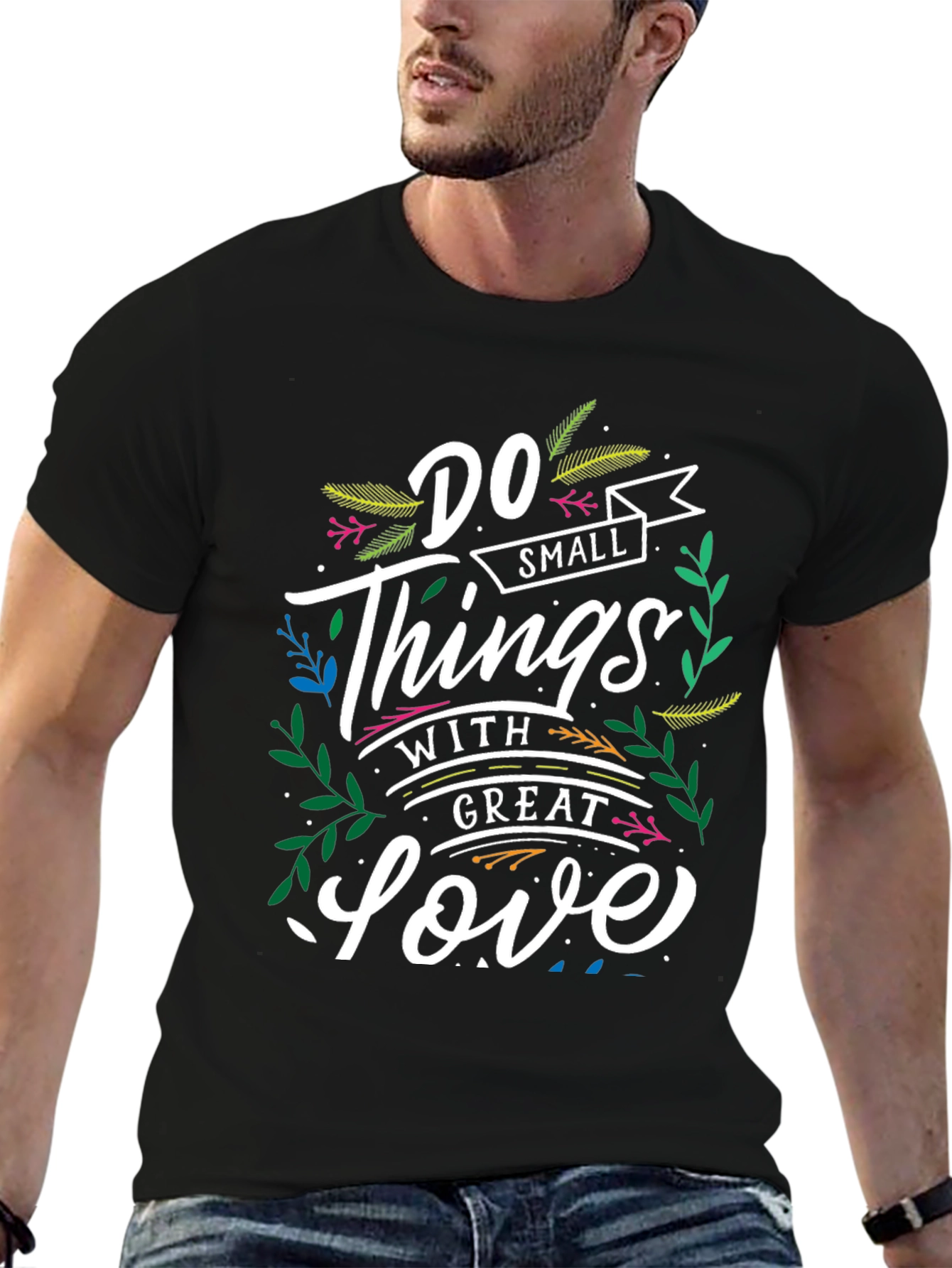 Inspirational T-Shirt: Do Small Things With Great Love
