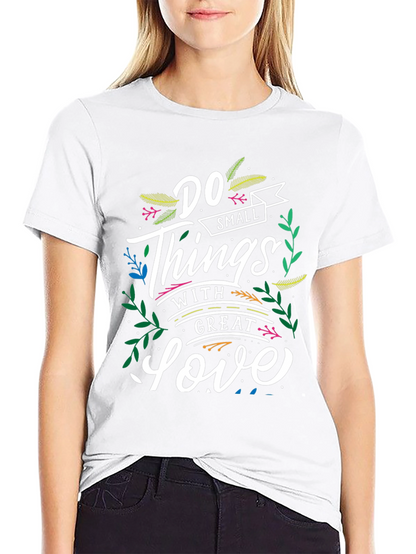Inspirational T-Shirt: Do Small Things With Great Love