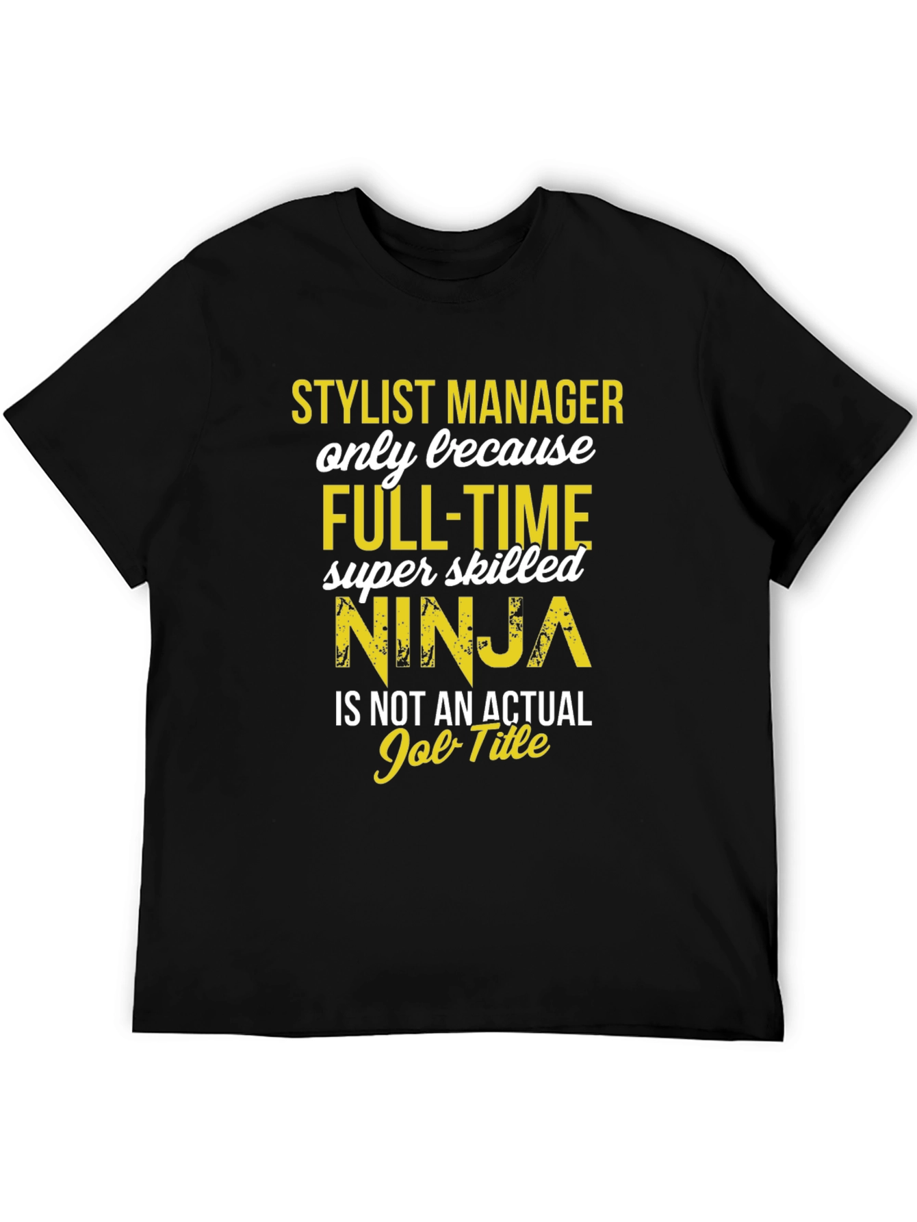 Stylist Manager Ninja T-Shirt