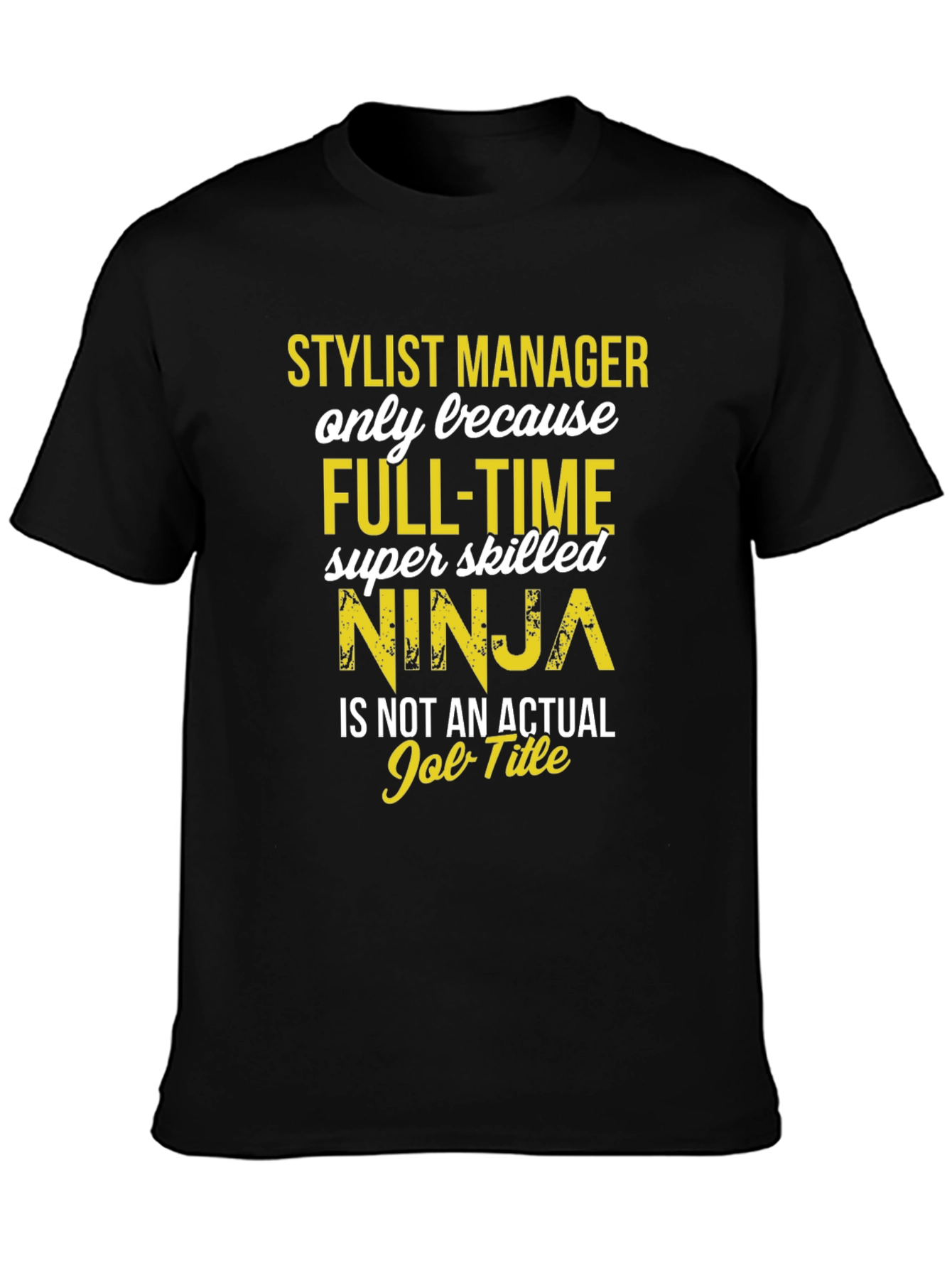 Stylist Manager Ninja T-Shirt