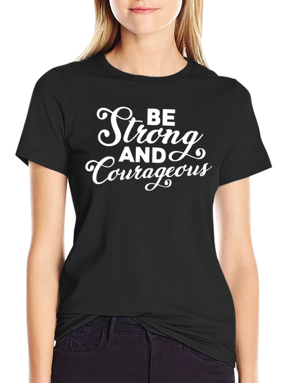 Be Strong and Courageous Graphic Tee