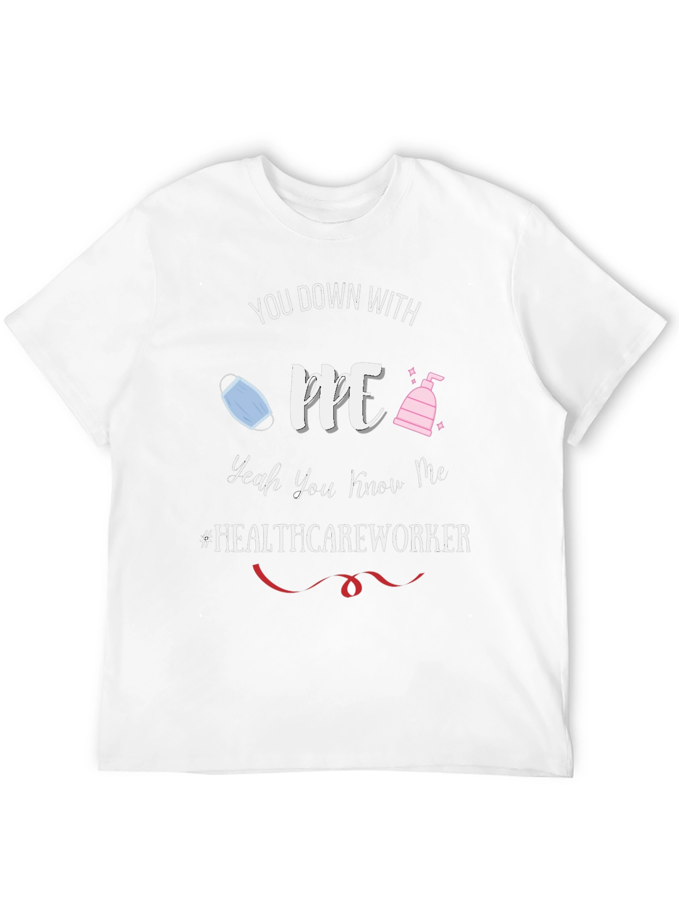 Healthcare Worker PPE T-Shirt - Funny Pandemic Tee