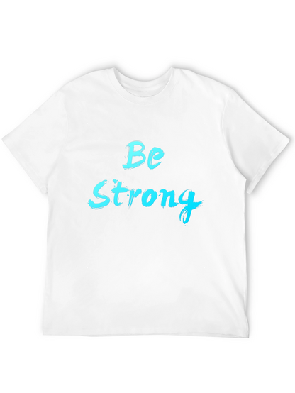 Be Strong Graphic Tee - Black Cotton T-Shirt