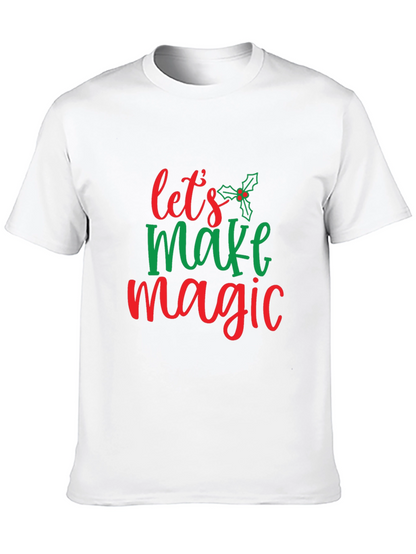Festive Lets Make Magic Christmas T-Shirt