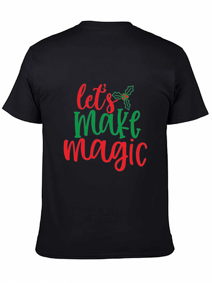 Festive Lets Make Magic Christmas T-Shirt