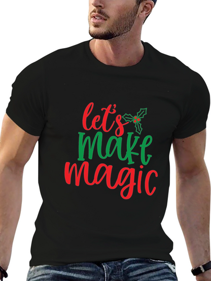 Festive Lets Make Magic Christmas T-Shirt