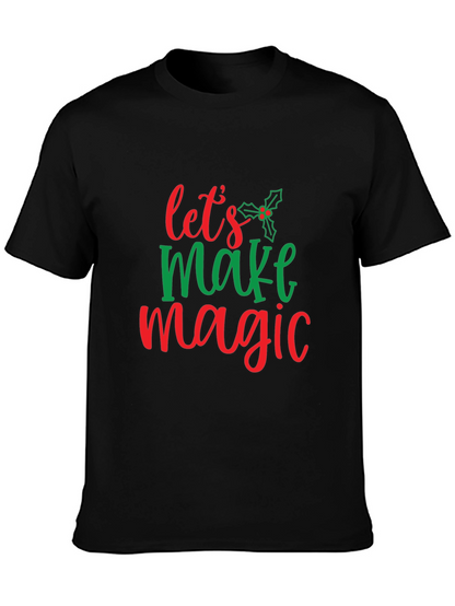 Festive Lets Make Magic Christmas T-Shirt