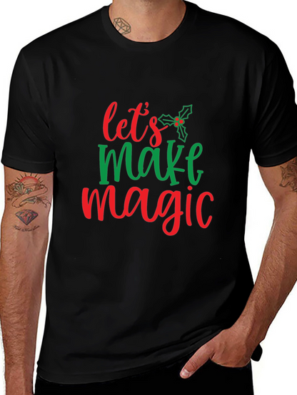 Festive Lets Make Magic Christmas T-Shirt