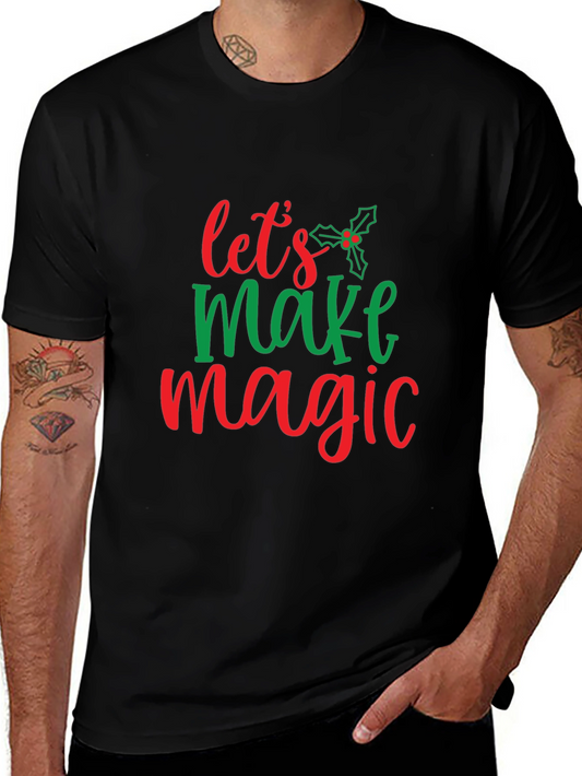 Festive Lets Make Magic Christmas T-Shirt