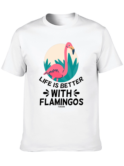 Life is Better with Flamingos T-Shirt