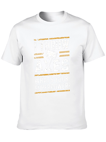 I Throw Axes T-Shirt - Superpower Funny Tee
