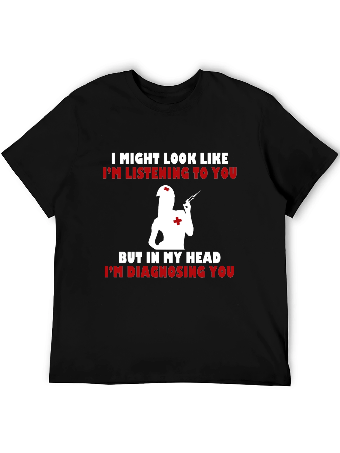 Funny Nurse T-Shirt - Diagnosing You!