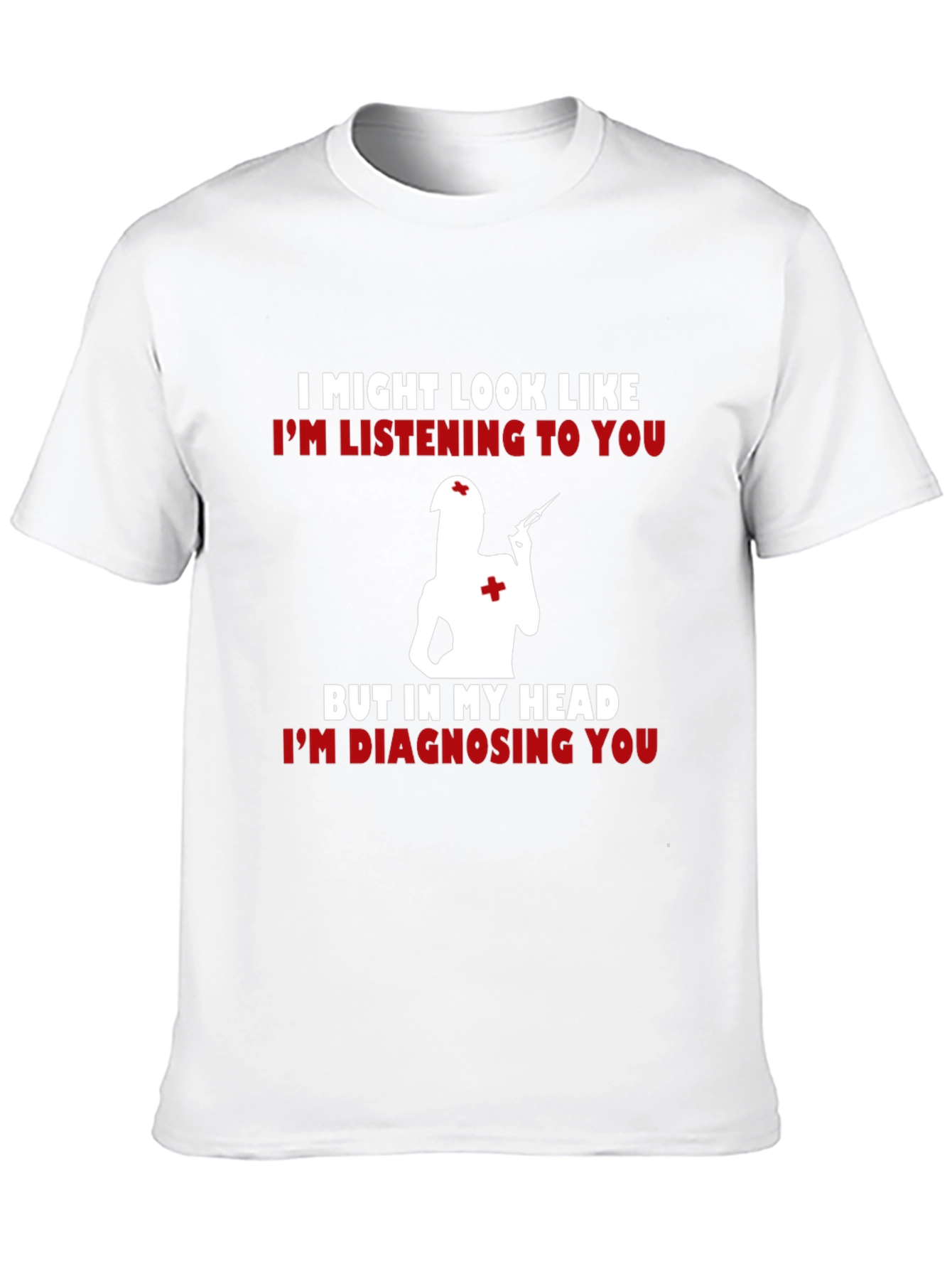 Funny Nurse T-Shirt - Diagnosing You!