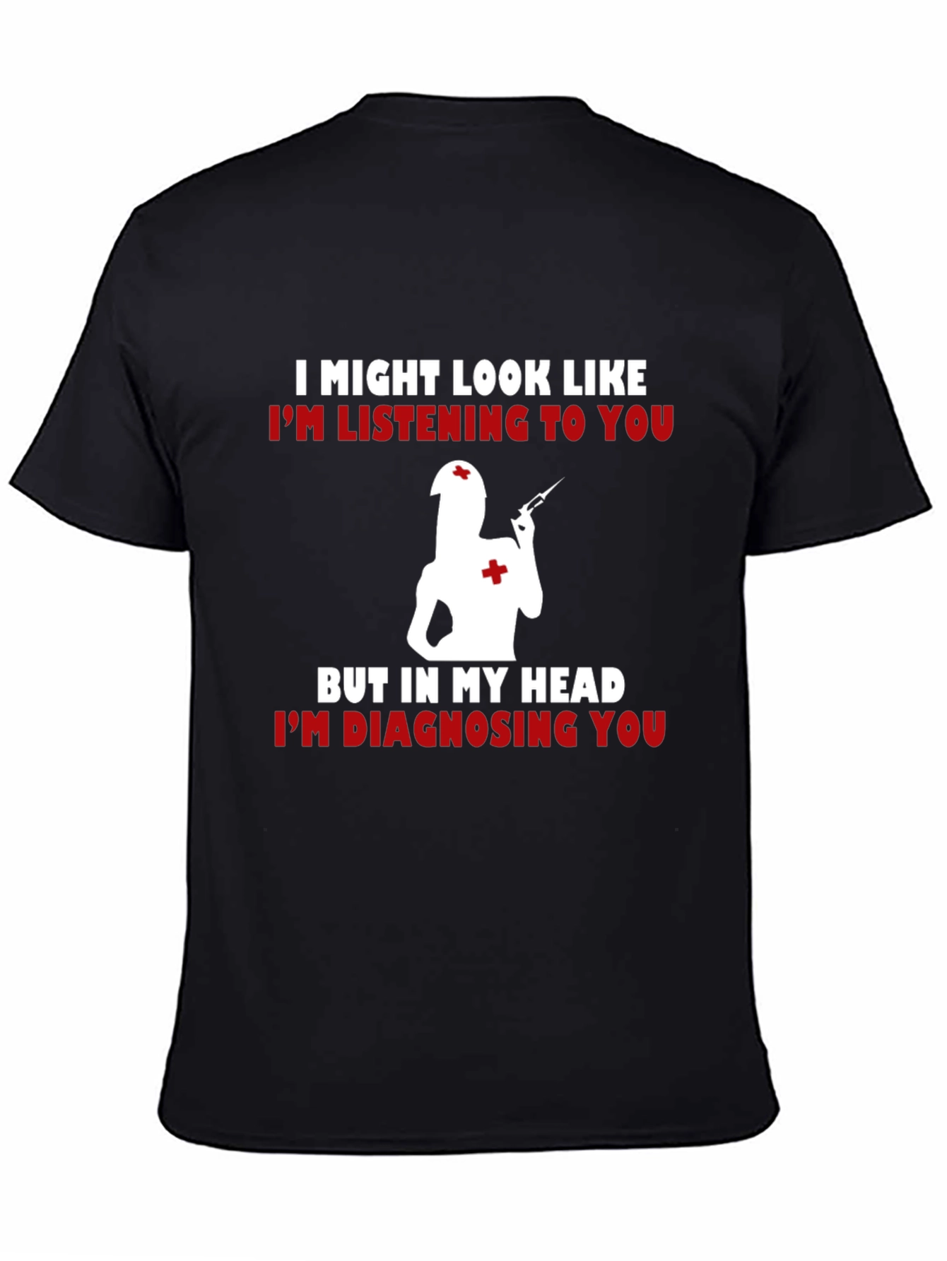 Funny Nurse T-Shirt - Diagnosing You!