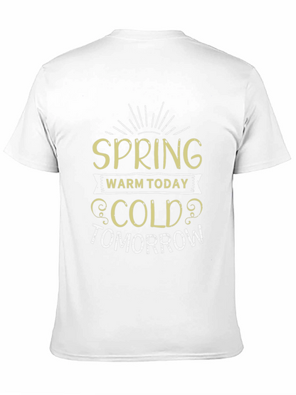 Spring Warm Today Cold Tomorrow T-Shirt