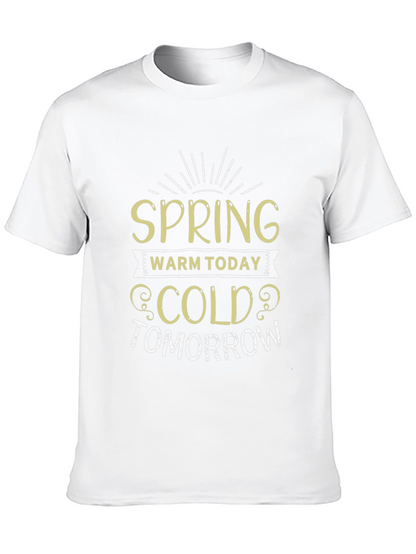 Spring Warm Today Cold Tomorrow T-Shirt