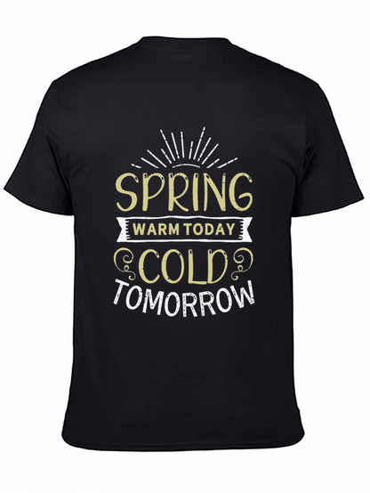 Spring Warm Today Cold Tomorrow T-Shirt