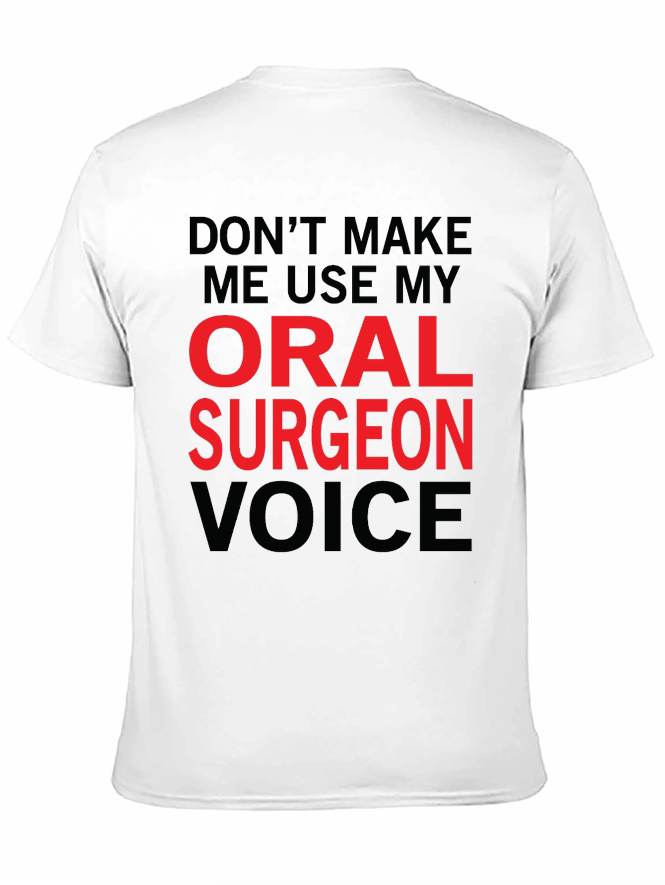 Oral Surgeon Voice T-Shirt - Funny Profession Tee
