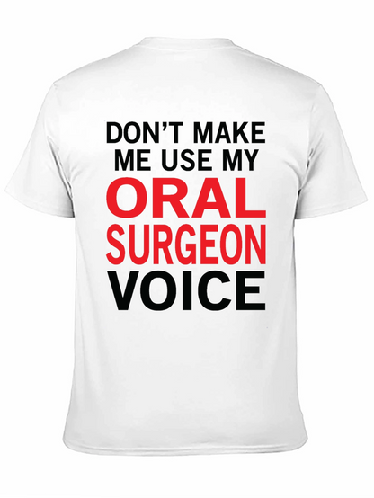 Oral Surgeon Voice T-Shirt - Funny Profession Tee