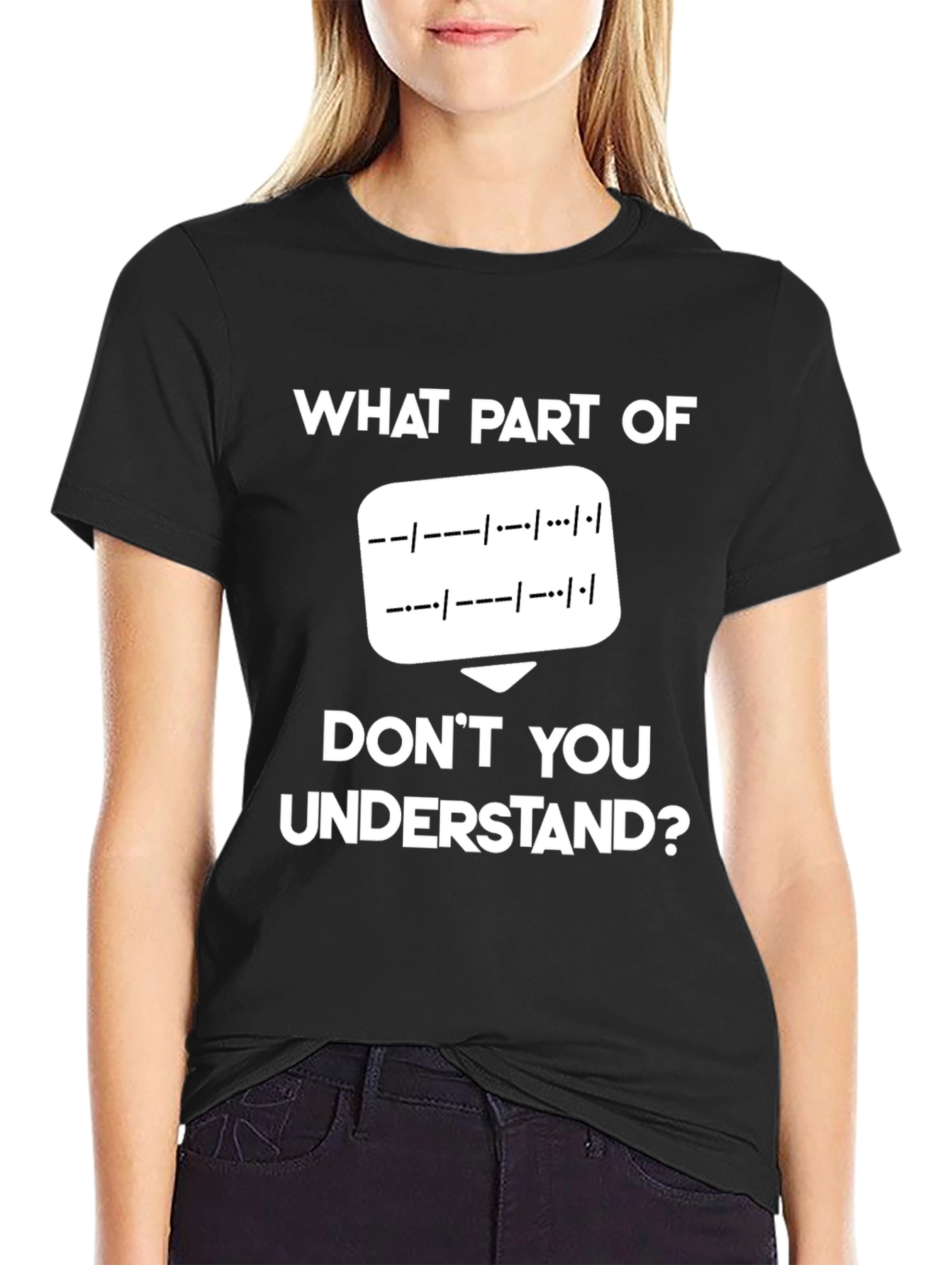 Morse Code T-Shirt: What Part Dont You Understand?