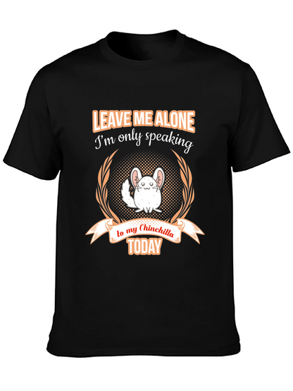 Chinchilla Lover T-Shirt - Leave Me Alone Today