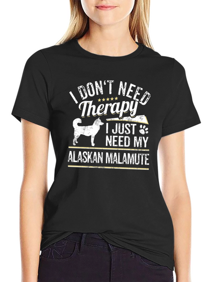 Alaskan Malamute Therapy T-Shirt: Dog Lover Tee