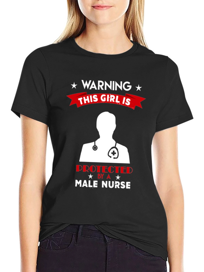 Warning Male Nurse Protected T-Shirt