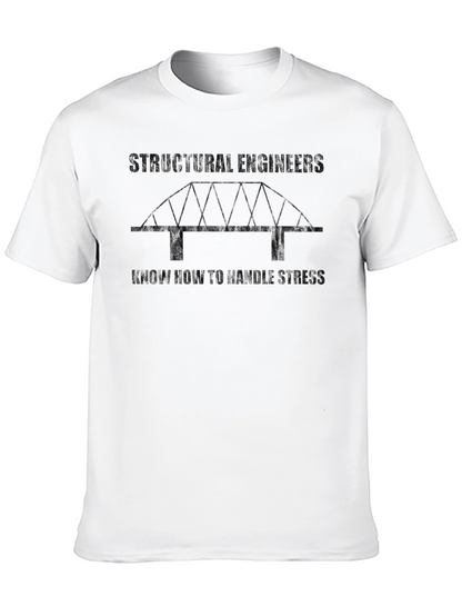 Structural Engineers Stress Handling T-Shirt