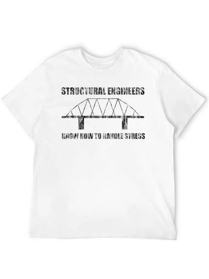 Structural Engineers Stress Handling T-Shirt